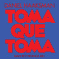 Toma Que Toma - Daniel Haaksman & Waldo Squash