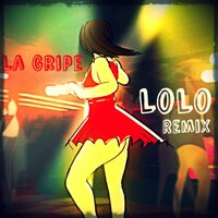 La Gripe - LOLO