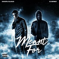 Meant For feat. G Herbo - Amaru Cloud & G Herbo