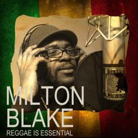 Reggae Is Essential - Milton Blake