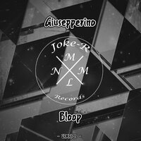 Bloop - Giusepperino