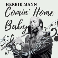 Comin' Home Baby - Herbie Mann