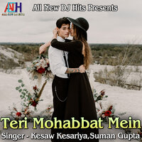 Teri Mohabbat Mein - Suman Gupta & Kesaw Kesariya