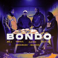 BONDO - Owen & Yimpaul & Billy Jay Boy & Big J & Aleyen & Maxteck