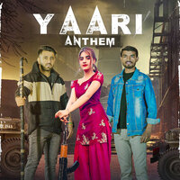 Yaari Anthem - Abhishek Chaudhary & Harendra Nagar & Saurav Yadav