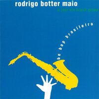 Ih, deu Crepe! - Rodrigo Botter Maio & Jazz Via Brasil Group