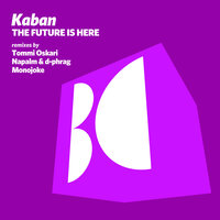 The Future Is Here - Kaban & Napalm & D-Phrag