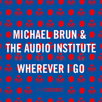 Wherever I Go - Michael Brun & The Audio Institute & Cheat Codes & Belo & J. Perry