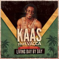 Living Day By Day - Vacca & KAAS