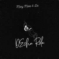 Decha Rola - DA & Many Make