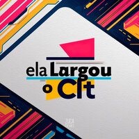 Ela Largou o Clt - DJ HF & Mc Magrinho & Mc Luna