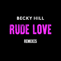 Rude Love - Becky Hill & MNEK