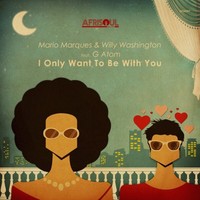 I Only Want To Be With You - Mário Marques & Willy Washington & G Atom