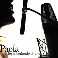 Lo estoy intentando otra vez - Paola
