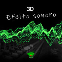 Efeito Sonoro - 3D & Dichavando Records