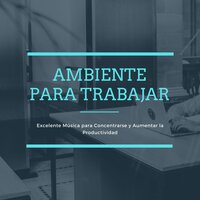 Ambiente para Trabajar - Musica Para Trabajar