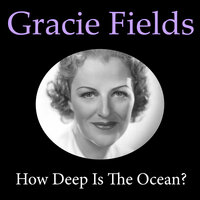 Dancing With Tears In My Eyes - Gracie Fields