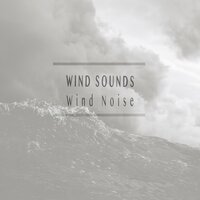 Deep Soothing - Wind Sounds