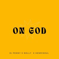 On God - Dj Penny & Voice & LC Beatz & Nolly & Henrisoul