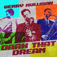 Taking a Chance of Love - Gerry Mulligan