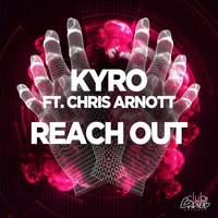 Reach Out (feat. Chris Arnott) - kyro