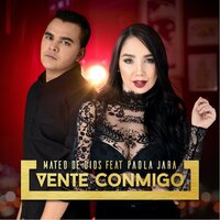 Vente Conmigo - Mateo De Dios & Paola Jara