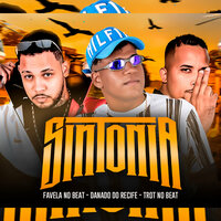 Sintonia Forte - Trot No Beat & Danado do Recife & Favela No Beat