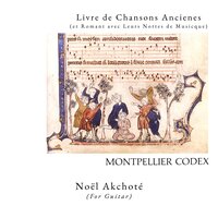Montpellier Codex: Sovent me fait souspirer / En grant effroi sui sovent / Mulierum - Noël Akchoté