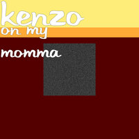 On My Momma - Kenzo
