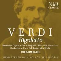 Rigoletto, IGV 25, Act II: "Povero Rigoletto" (Marullo, Coro, Rigoletto, Ceprano, Paggio, Borsa) - Orchestra del Teatro alla Scala & Lorenzo Molajoli & Aristide Baracchi & Coro del Teatro alla Scala & Riccardo Stracciari & Eugenio Dall'Argine & Джузеппе Верди