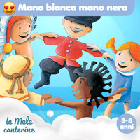 Mano bianca mano nera - Le mele canterine