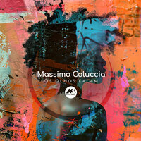 Os Olhos Falam - Massimo Coluccia & M-Sol Deep