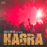 Hagra - Solo Le Mythe & Sofiane