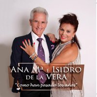 Aunque Me Duela el Alma - Ana Maria & Isidro de la Vera