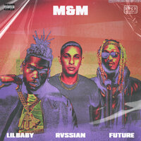 M&M - Rvssian & Future & Lil Baby