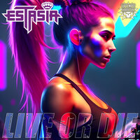Live or Die - Estasia