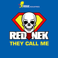 They Call Me - Rednek & Sunship