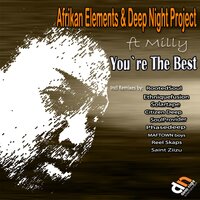You're The Best - Afrikan Elements & Deep Night Project & Milly