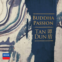 Buddha Passion, Act II "The Deer of Nine Colors": Deer of Nine Colors - Chuanyue Wang & Sen Guo & Internationale Chorakademie & Orchestre National De Lyon & Tan Dun