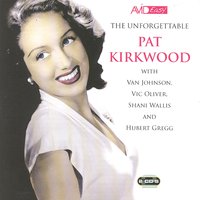 Oh Johnny, Oh Johnny, Oh! From Black Velvet, Follow Me & It's A Date - Pat Kirkwood & London Symphony Orchestra & George Scott Wood