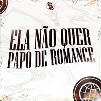 Ela Não Quer Papo de Romance - MC MN & Dj Lima & DJ JUNIOR 015