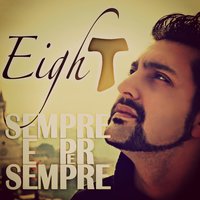 Sempre e per sempre - Giuseppe bruno Eight & Gio