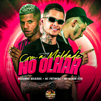 Com Maldade no Olhar - Mc Patinhas & Neguinho Boladão