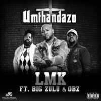 Umthandazo - LMK & Big Zulu & OBZ