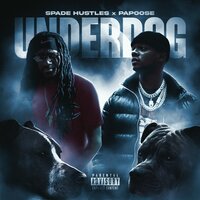 Underdog - Papoose & Spade Hustles