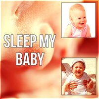 Relaxing Mind Sounds - Favourite Lullabies Baby Land