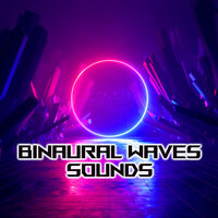 Binaural Theta Wave - Binaural Waves Sounds & Binaural Beats FX & Binaural Beats Soundscapes & Binaural Sleep & Brain Waves Beta & Brain Waves Binaural