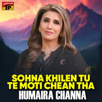 Muhnja Mitha Kharn Tun - Sajad Yousuf & Humaira Channa