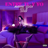 Entre Tu y Yo - Makkine Seven Golden & suggy