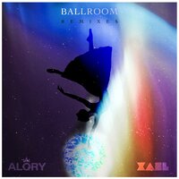 Ballroom - Alory & Xael & KØLTURE